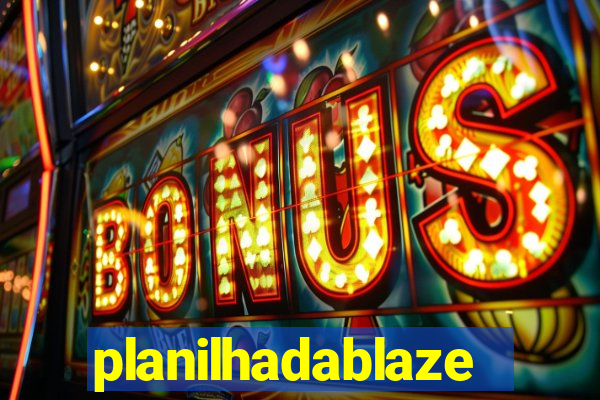 planilhadablaze