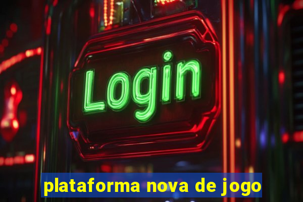 plataforma nova de jogo