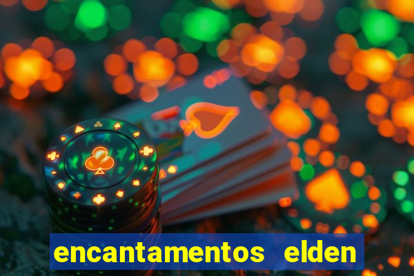 encantamentos elden ring wiki
