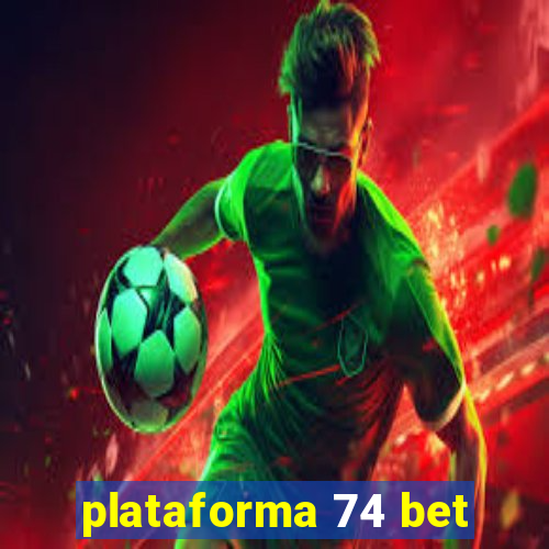plataforma 74 bet