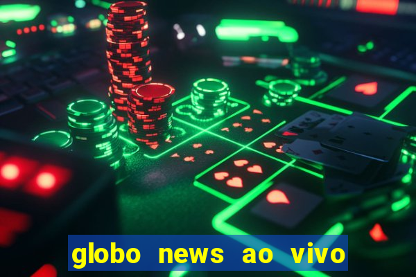 globo news ao vivo mega canais
