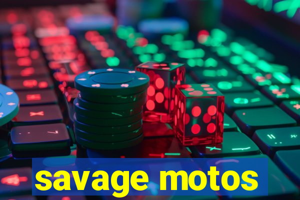 savage motos
