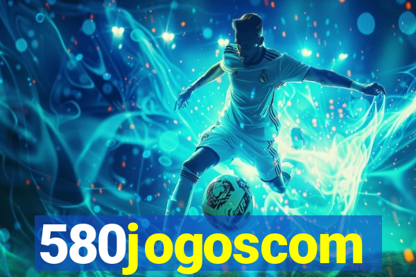 580jogoscom
