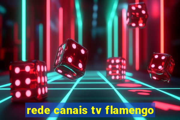 rede canais tv flamengo