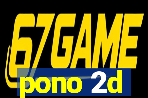 pono 2d