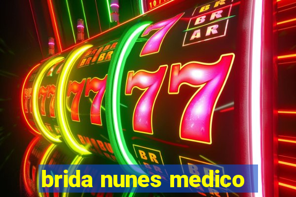 brida nunes medico