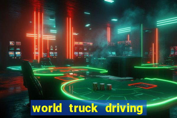 world truck driving simulator tudo desbloqueado