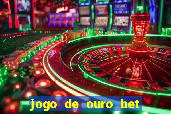jogo de ouro bet codigo promocional