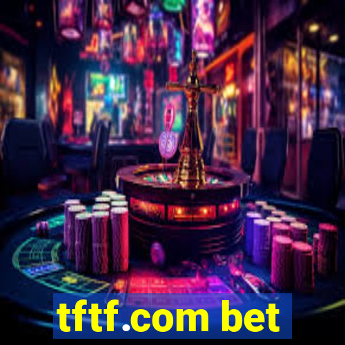 tftf.com bet