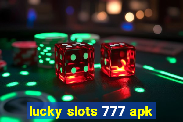 lucky slots 777 apk