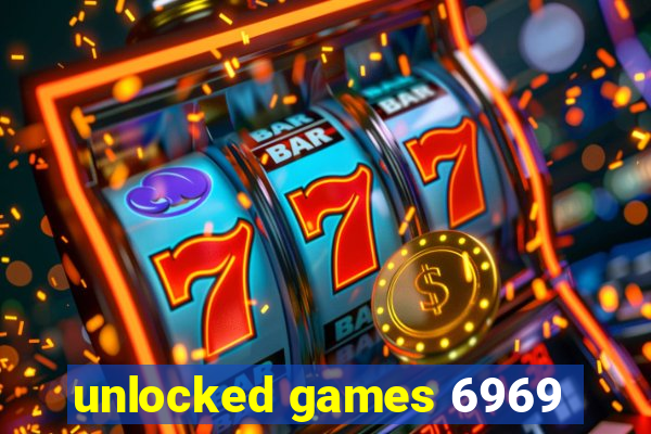 unlocked games 6969