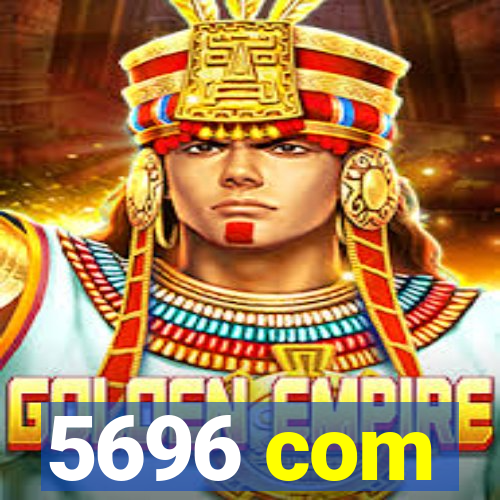 5696 com