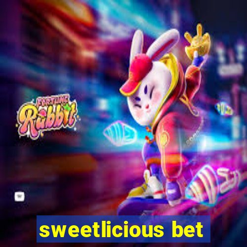 sweetlicious bet