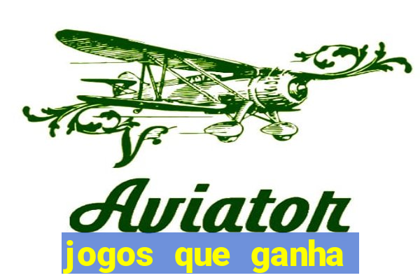 jogos que ganha dinheiro gratis