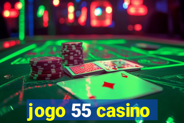 jogo 55 casino
