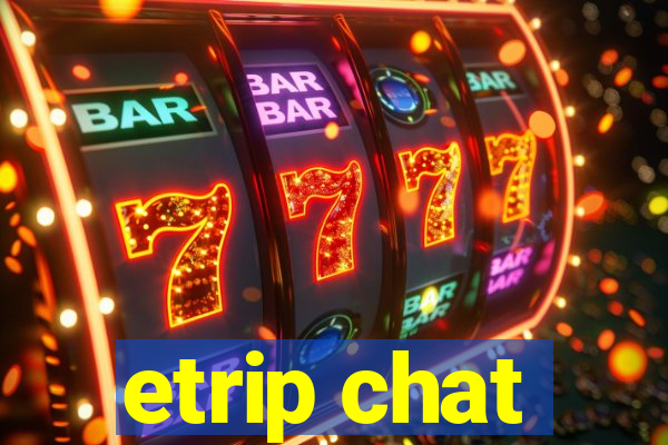 etrip chat