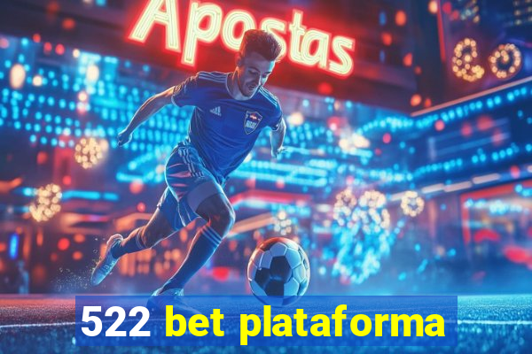 522 bet plataforma