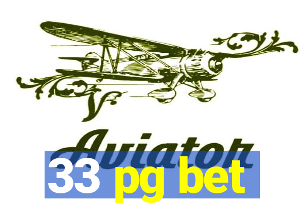 33 pg bet