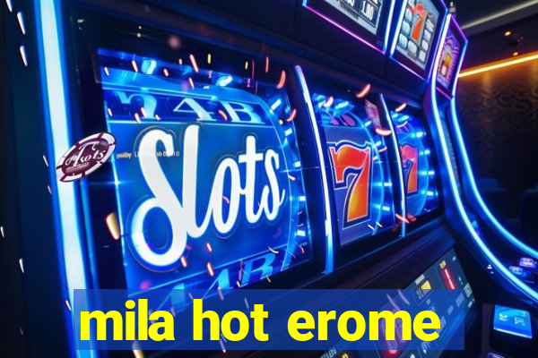 mila hot erome