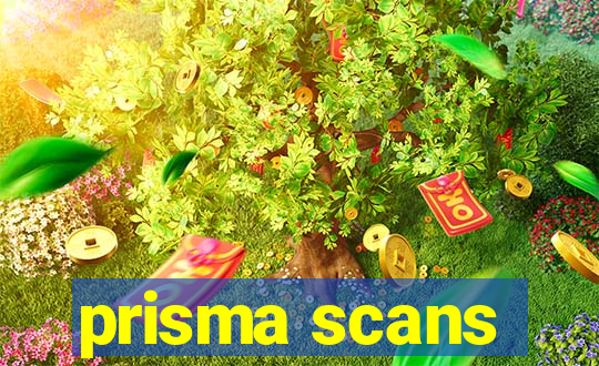 prisma scans