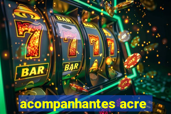 acompanhantes acre