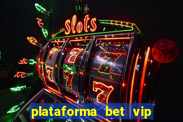 plataforma bet vip é confiável