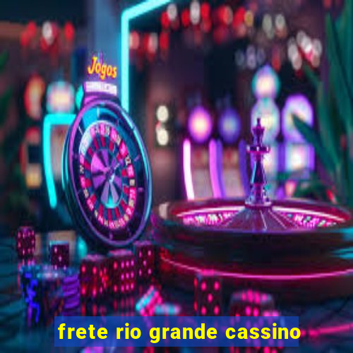 frete rio grande cassino