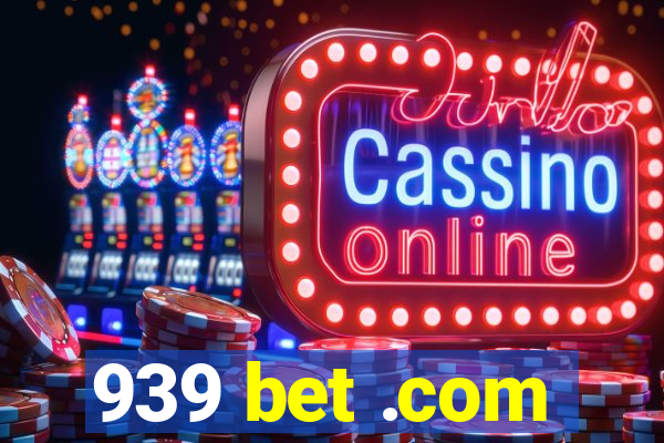 939 bet .com