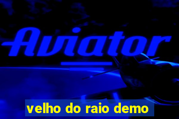 velho do raio demo