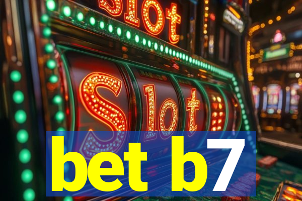 bet b7