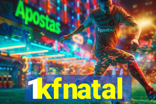 1kfnatal