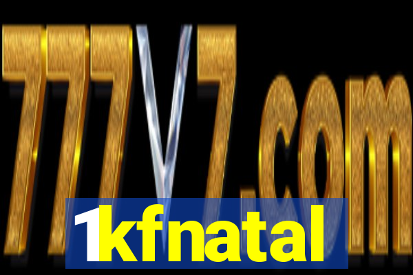 1kfnatal