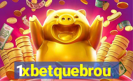 1xbetquebrou