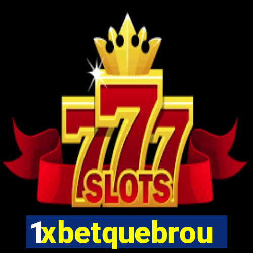 1xbetquebrou