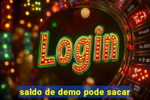 saldo de demo pode sacar