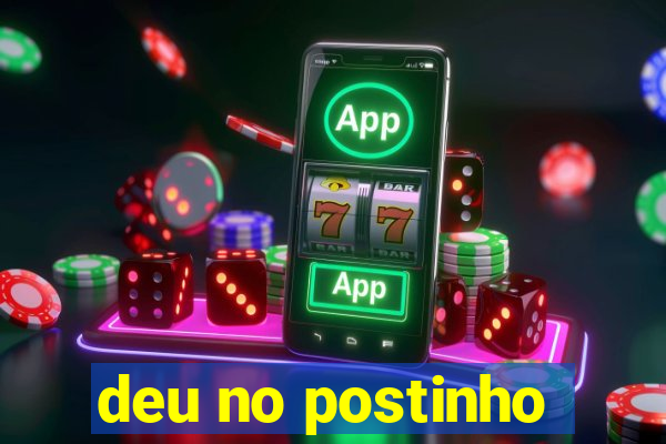deu no postinho