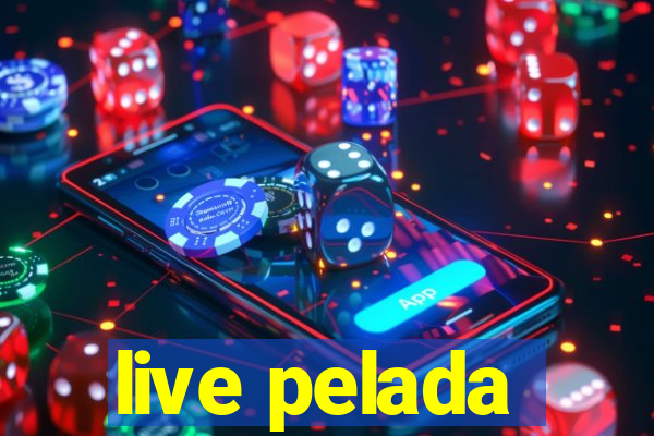 live pelada