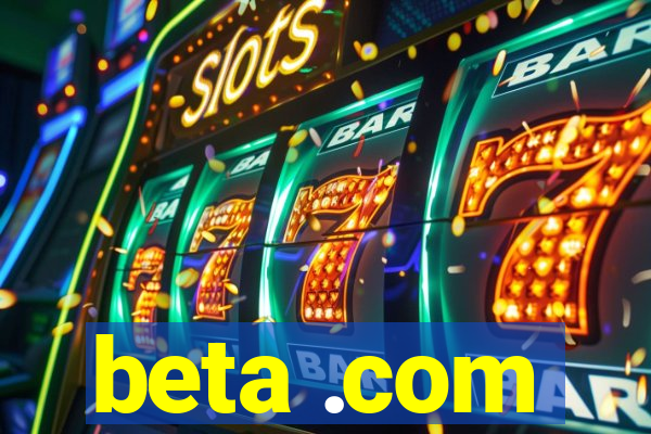 beta .com