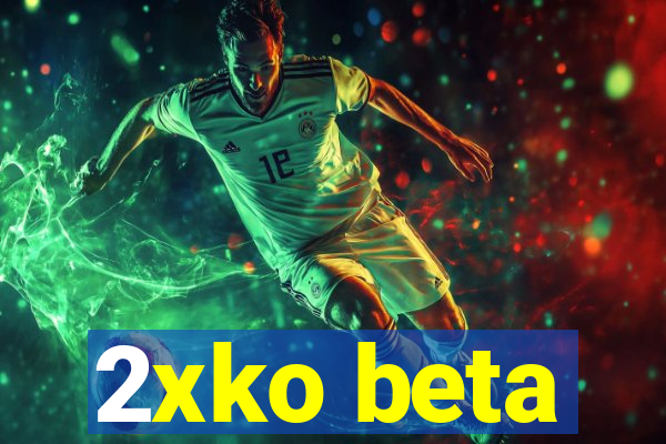 2xko beta