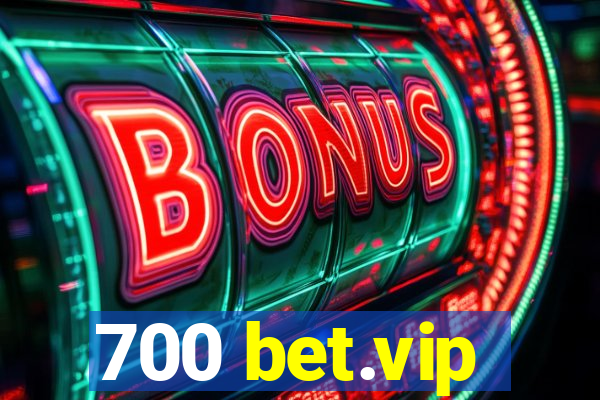 700 bet.vip