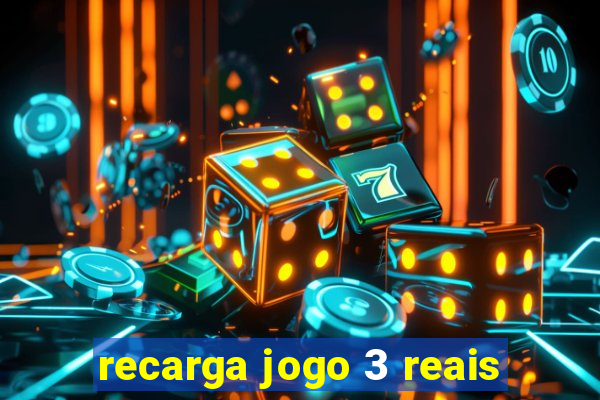 recarga jogo 3 reais