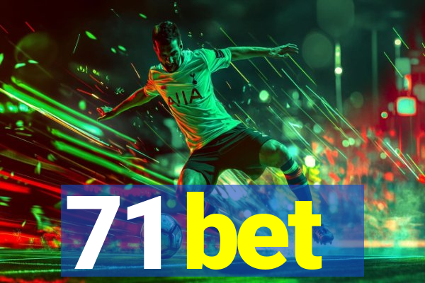 71 bet
