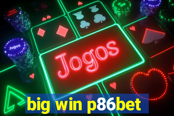 big win p86bet