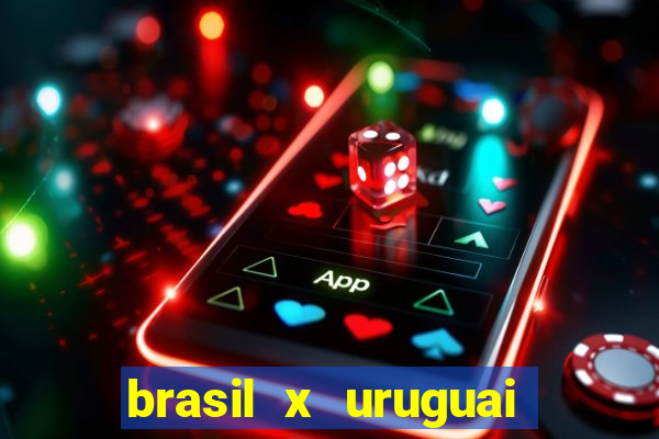 brasil x uruguai ao vivo multicanais