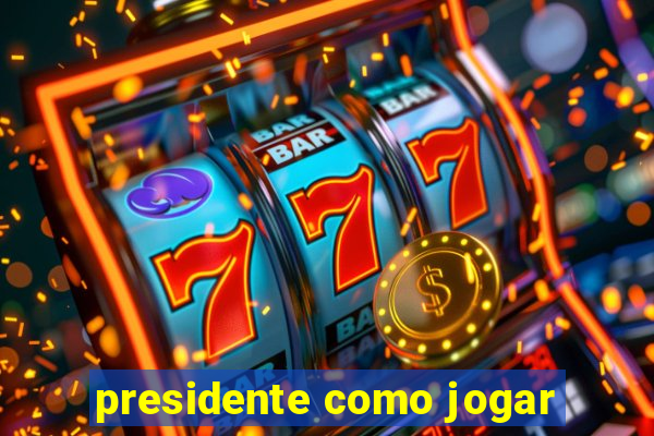 presidente como jogar
