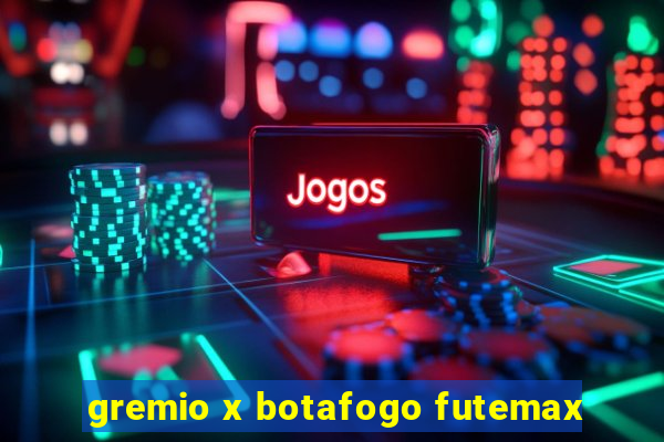 gremio x botafogo futemax