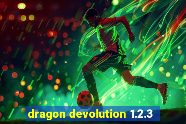 dragon devolution 1.2.3
