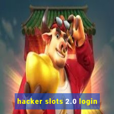 hacker slots 2.0 login