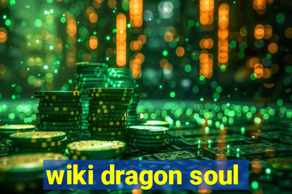 wiki dragon soul