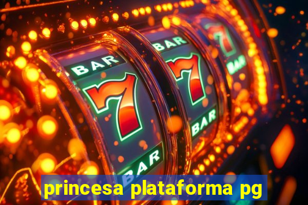 princesa plataforma pg